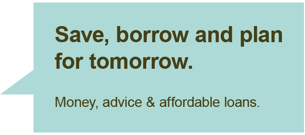 Save, borrow and plan for tomorrow. Money, advice & affordable loans.